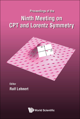 CPT and Lorentz Symmetry, 9 Meet - Ralf Lehnert