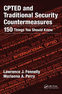 CPTED and Traditional Security Countermeasures: 150 Things You Should Know