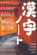CPTU Student Kanji Workbook: Kanji Made Simple for High School Students