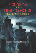 Crnicas de Un Tiempo Oscuro: La ciudad oscura