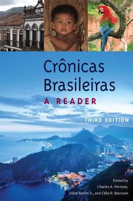 Crnicas Brasileiras: A Reader - Perrone, Charles A (Editor), and Borim, Drio (Editor), and Bianconi, Clia R (Editor)