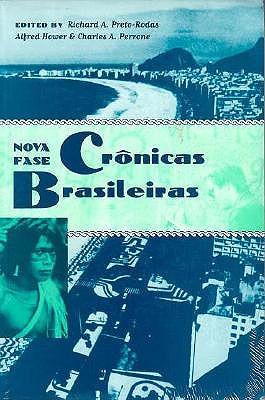 Crnicas Brasileiras - Preto-Rodas, Richard A (Editor), and Hower, Alfred (Editor), and Perrone, Charles A (Editor)