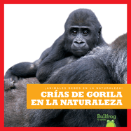 Cr?as de Gorila En La Naturaleza (Gorilla Infants in the Wild)