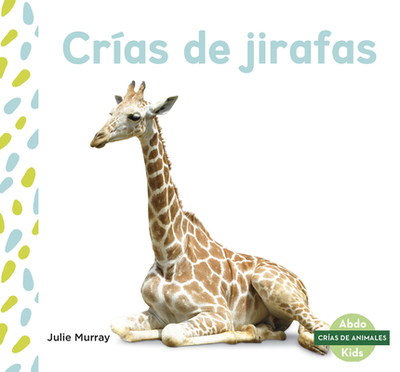 Cr?as de Jirafas (Giraffe Calves) - Murray, Julie