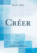 Cr?er, Vol. 1 (Classic Reprint)