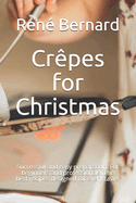 Cr?pes for Christmas: Successful and easy preparation. For beginners and professionals. The best recipes designed for every taste.
