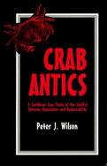 Crab Antics: A Caribbean Case Study of the Conflict Between Reputation and Respectability - Wilson, Peter J