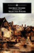 Crabbe: Selected Poems - Crabbe, George, and Edwards, Gavin, Dr. (Editor)