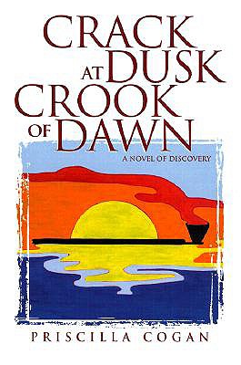 Crack at Dusk: Crook of Dawn - Cogan, Priscilla, Ph.D.