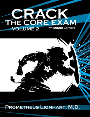 Crack the Core Exam - Volume 2 - Lionhart M D, Prometheus