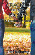 Cracked But Never Broken