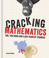 Cracking Mathematics: You, This Book and 4,000 Years of Theories