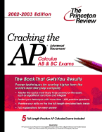 Cracking the AP Calculus AB & BC, 2002-2003 Edition