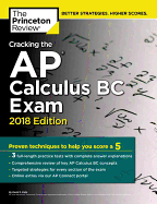 Cracking the AP Calculus BC Exam, 2018 Edition: Proven Techniques to Help You Score a 5