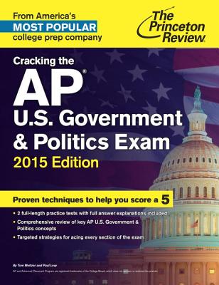 Cracking the AP U.S. Government & Politics Exam - Meltzer, Tom, and Levy, Paul