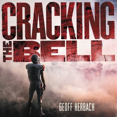 Cracking the Bell - Herbach, Geoff, and Halstead, Graham (Read by)