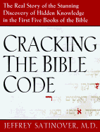 Cracking the Bible Code - Satinover, Jeffrey, M.D.
