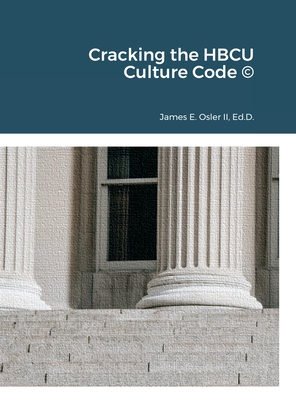 Cracking the HBCU Culture Code (c) - Osler, James