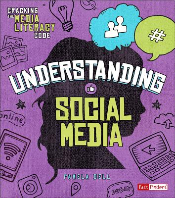 Cracking the Media Literacy Code Understanding Social Media - Dell, Pamela