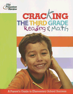 Cracking the Third Grade Reading & Math: A Parent's Guide to Helping Your Child Excel in School