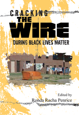 Cracking The Wire During Black Lives Matter - Penrice, Ronda Racha (Editor)
