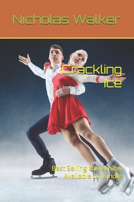 Crackling Ice: Best Selling Novel Now Available on Kindle - Walker, Nicholas