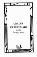 Cracks in the image : stories by gay men - Burt, Simon