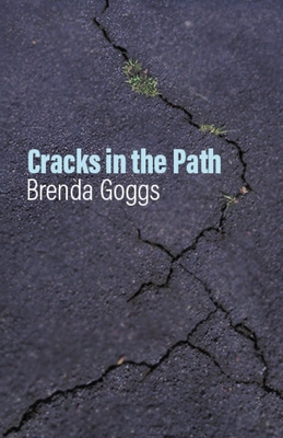 Cracks in the Path - Goggs, Brenda