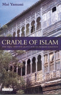 Cradle of Islam: The Hijaz and the Quest for an Arabian Identity