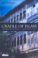 Cradle of Islam: The Hijaz and the Quest for an Arabian Identity