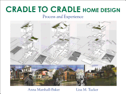 Cradle to Cradle Home Design: Process and Experience