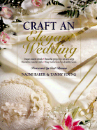 Craft an Elegant Wedding - Baker, Naomi, and Young, Tammy