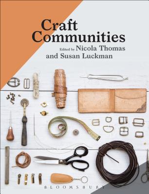 Craft Communities - Luckman, Susan, Dr. (Editor), and Thomas, Nicola, Dr. (Editor)