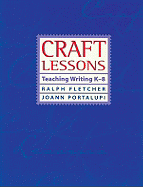 Craft Lessons - Fletcher, Ralph, and Portalupi, JoAnn