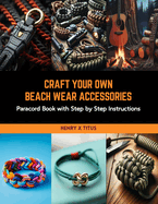 Craft Your Own Beach Wear Accessories: Paracord Book with Step by Step Instructions