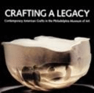 Crafting a Legacy: Contemporary American Crafts in the Philadelphia Museum of Art