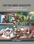 Crafting Unique Characters: Crochet Dolls Book with Comprehensive Wardrobes and Accessories