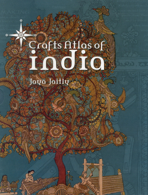 Crafts Atlas Of India, The: A Journey To The Centre Of Calcutta - Das, Soumitra, and Jaitly, Jaya