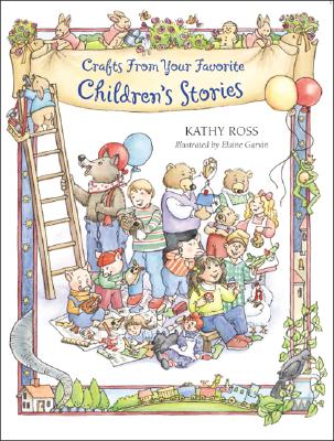 Crafts from Your Favorite Children's Stories - Ross, Kathy