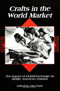 Crafts in the World Market: The Impact of Global Exchange on Middle American Artisans