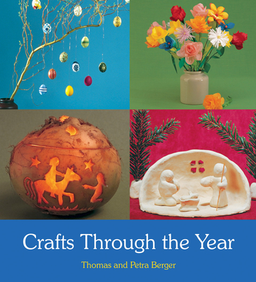 Crafts Through the Year - Berger, Thomas and Petra