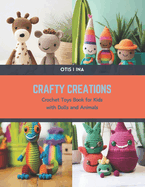 Crafty Creations: Crochet Toys Book for Kids with Dolls and Animals