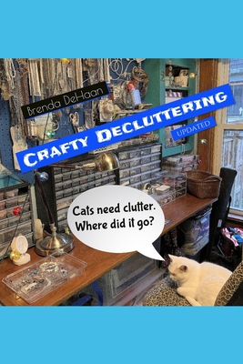 Crafty Decluttering - DeHaan, Brenda