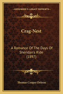 Crag-Nest: A Romance of the Days of Sheridan's Ride (1897)