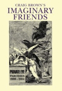 Craig Brown's 'Imaginary Friends': The Collected Parodies 2000-2004
