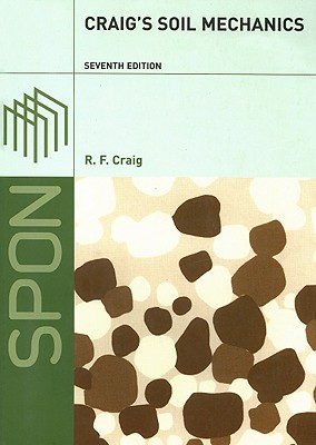 Craig's Soil Mechanics, Seventh Edition - Craig, R F