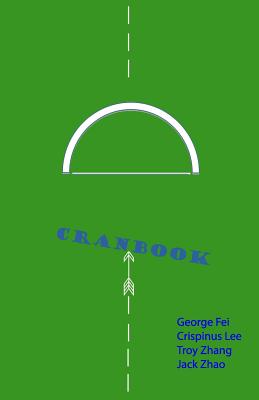 Cranbook: The Unofficial Guide to Life at Cranbrook - Zhang, Troy, and Lee, Crispinus, and Zhao, Jack