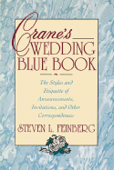 Crane's Wedding Blue Book: Styles & Etiquette of Announcemnts, Invitatns & Othr