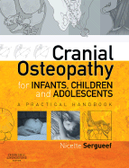 Cranial Osteopathy for Infants, Children and Adolescents: A Practical Handbook - Sergueef, Nicette, Do