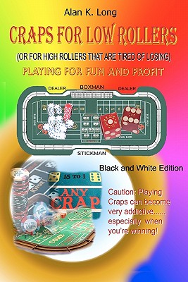 Craps For Low Rollers: Black and White version - Long, Alan K